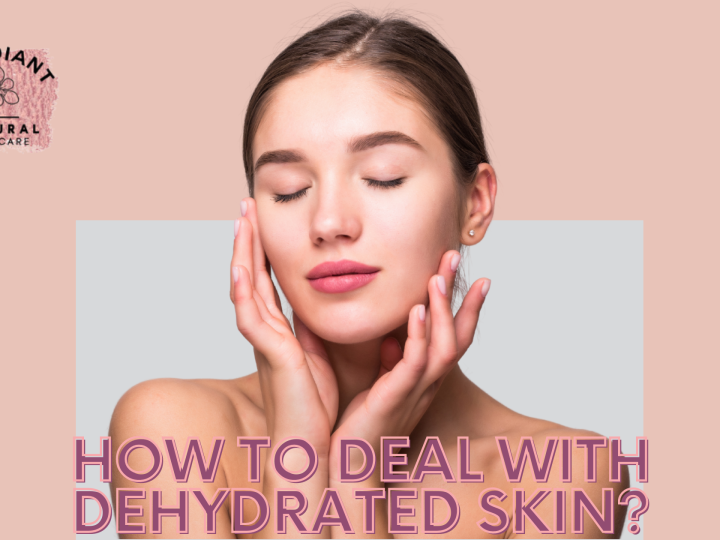How to deal with dehydrated skin?
